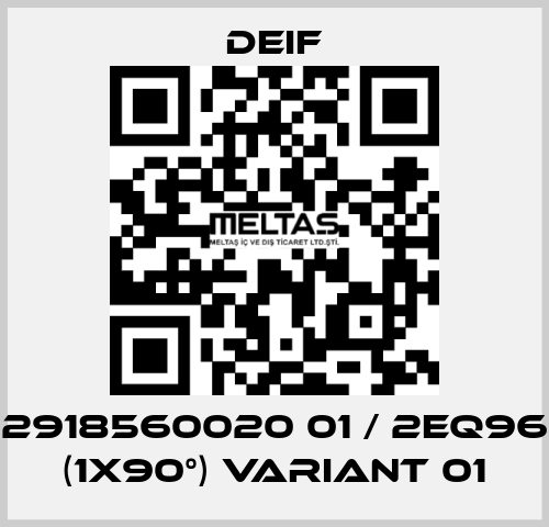 2918560020 01 / 2EQ96 (1x90°) Variant 01 Deif