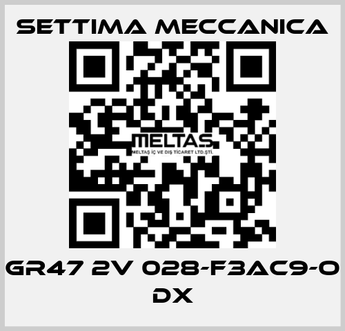 GR47 2V 028-F3AC9-O DX Settima Meccanica