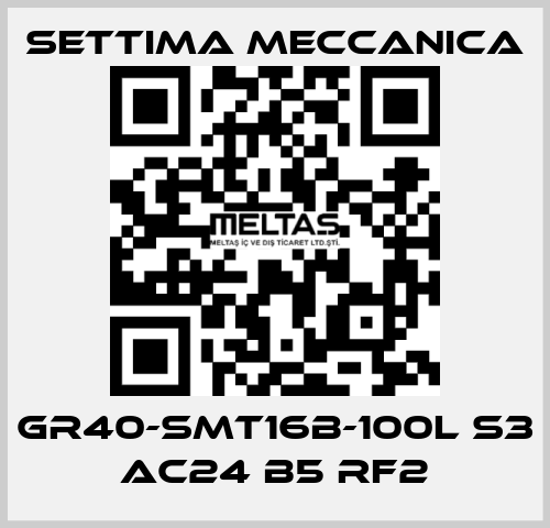 GR40-SMT16B-100L S3 AC24 B5 RF2 Settima Meccanica