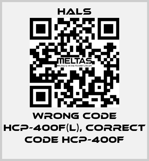 wrong code HCP-400F(L), correct code HCP-400F HALS