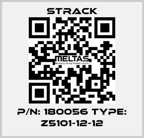 P/N: 180056 Type: Z5101-12-12 Strack