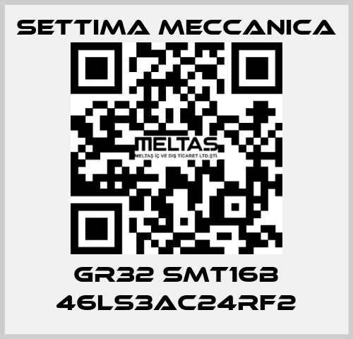 GR32 SMT16B 46LS3AC24RF2 Settima Meccanica