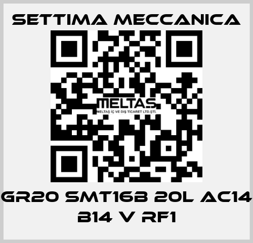GR20 SMT16B 20L AC14 B14 V RF1 Settima Meccanica