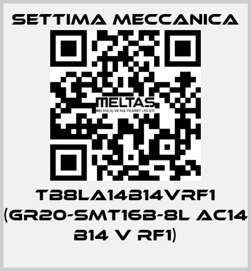 TB8LA14B14VRF1 (GR20-SMT16B-8L AC14 B14 V RF1) Settima Meccanica