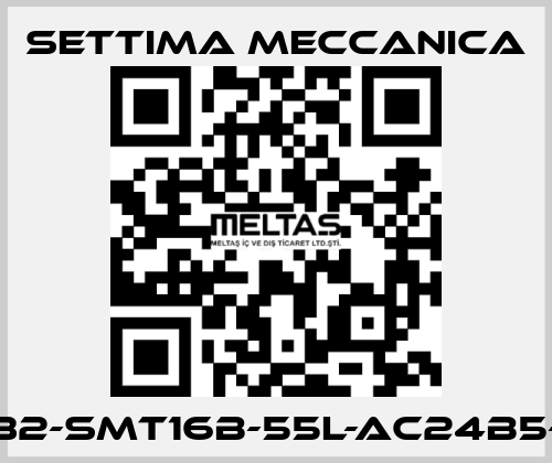 GR32-SMT16B-55L-AC24B5-RP Settima Meccanica