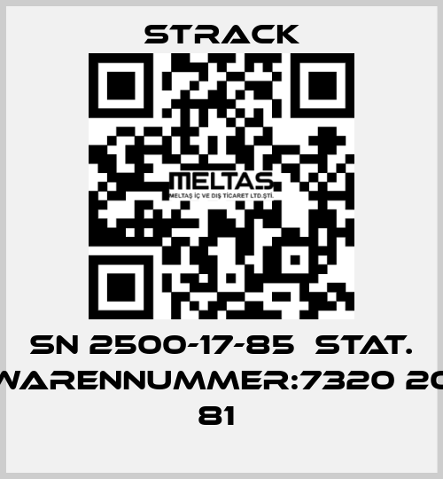 SN 2500-17-85  stat. Warennummer:7320 20 81  Strack
