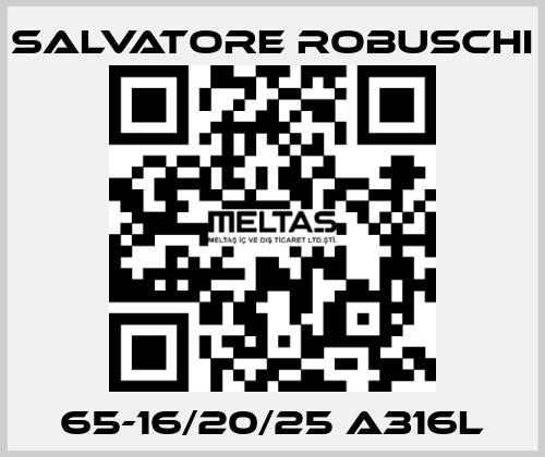 65-16/20/25 A316L SALVATORE ROBUSCHI