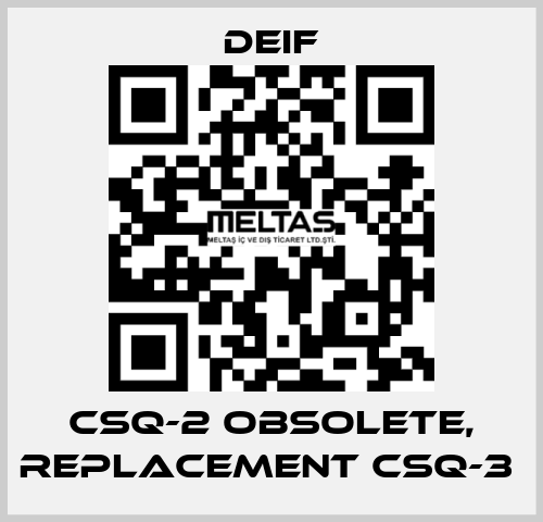 CSQ-2 OBSOLETE, REPLACEMENT CSQ-3  Deif