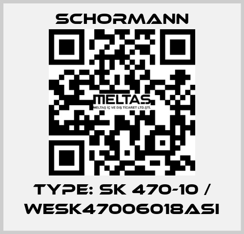 Type: SK 470-10 / WESK47006018ASI Schormann