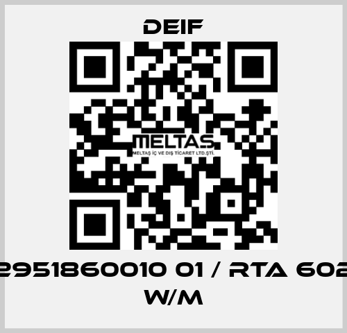 2951860010 01 / RTA 602 W/M Deif