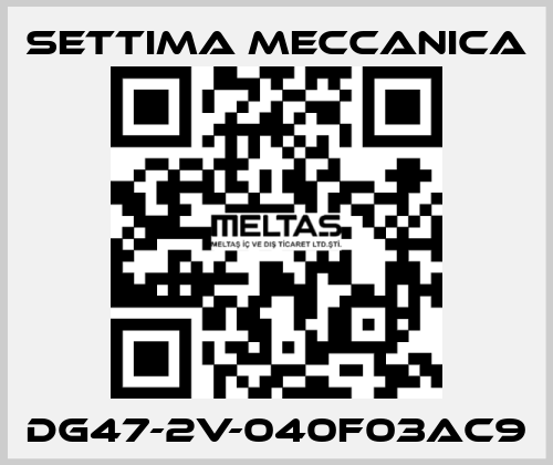 DG47-2V-040F03AC9 Settima Meccanica