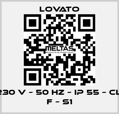 230 V – 50 HZ – IP 55 – Cl. F – S1 Lovato