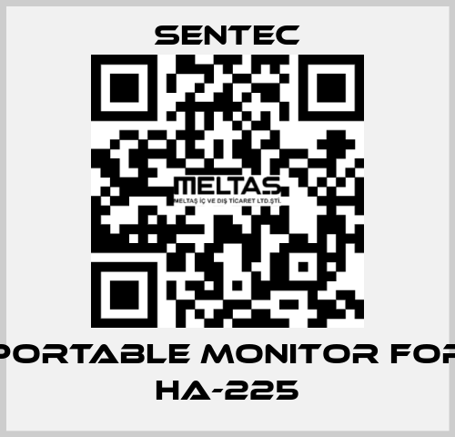 Portable monitor for HA-225 SENTEC