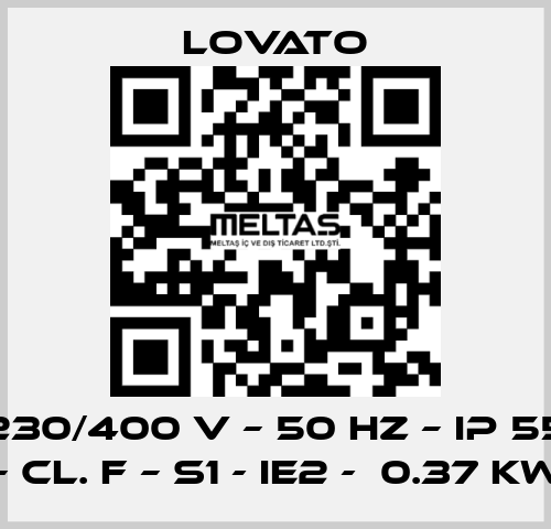 230/400 V – 50 HZ – IP 55 – Cl. F – S1 - IE2 -  0.37 KW Lovato