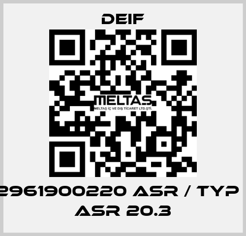 2961900220 ASR / Typ : ASR 20.3 Deif