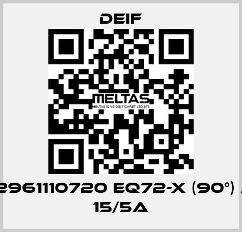 2961110720 EQ72-x (90°) / 15/5A Deif