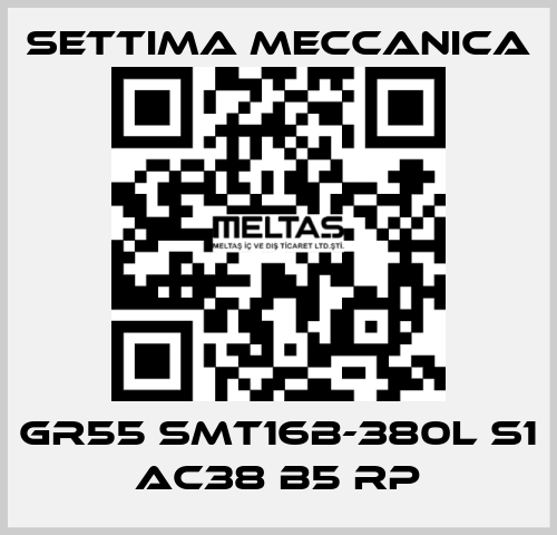 GR55 SMT16B-380L S1 AC38 B5 RP Settima Meccanica