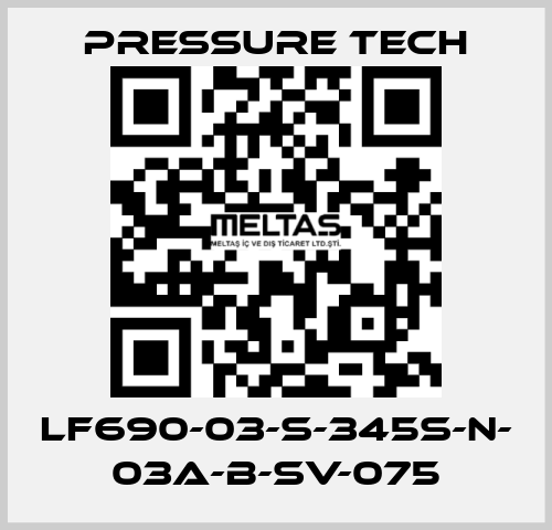 LF690-03-S-345S-N- 03A-B-SV-075 Pressure Tech