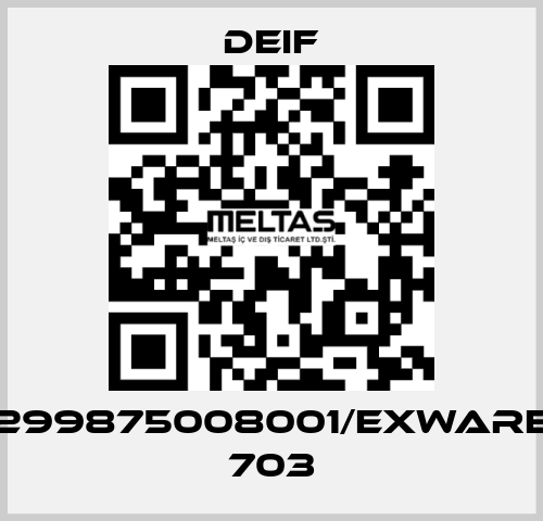 299875008001/eXware 703 Deif