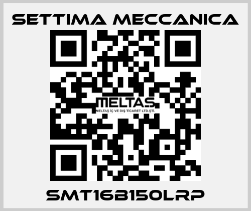 SMT16B150LRP Settima Meccanica