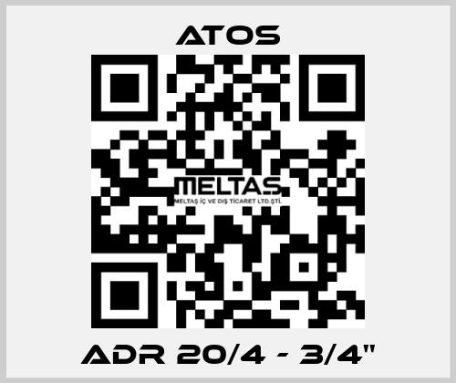 ADR 20/4 - 3/4'' Atos