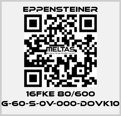 16FKE 80/600 G-60-S-0V-000-DOVK10 Eppensteiner