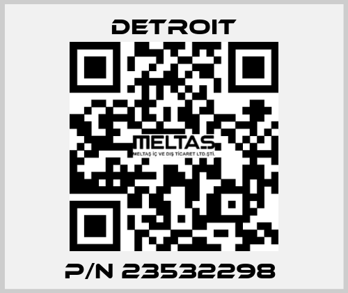 P/N 23532298  Detroit