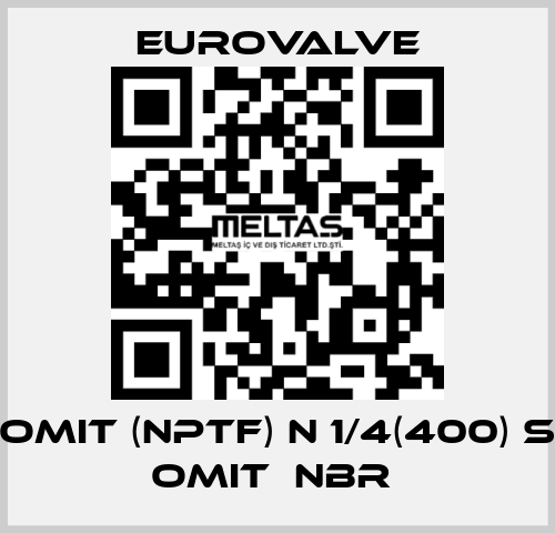 Omit (NPTF) N 1/4(400) S Omit  NBR  Eurovalve