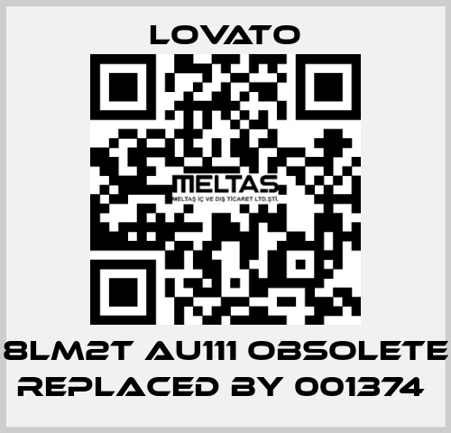 8LM2T AU111 obsolete replaced by 001374  Lovato